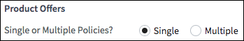 Single or Multiple Policies? radio button field with options Single and Multiple.